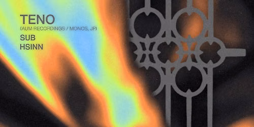 Sublime \u6607\u83ef pres. TENO (Aum Recordings \/ Monos, JP)