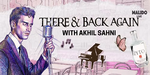 Malido Live \u00d7 \u017byto present: There & Back Again with Akhil Sahni
