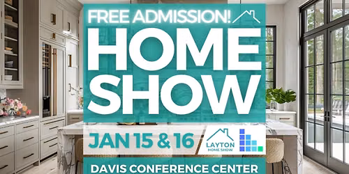 FREE Layton Home Show, January 2027