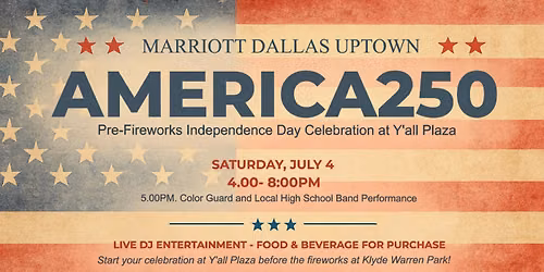 America250 Celebration at Marriott Dallas Uptown