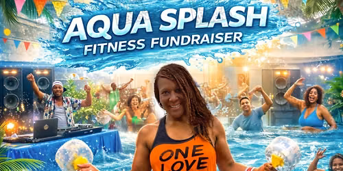 4th Annual AQUA SPLASH FITNESS FUNDRAISER