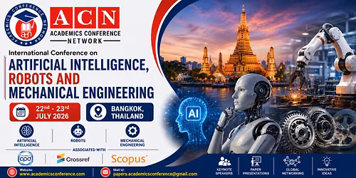 International Conference on Artificial Intelligence, Robots and Mechanical Engineering
