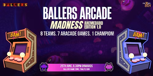 Ballers Arcade Madness (BAM) Edition 1 | Khel Mriga X Ballers | Arcade Games Battle