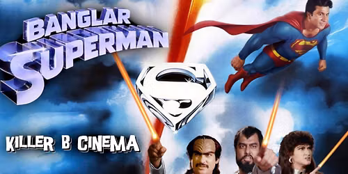 Killer B Cinema Presents: Banglar Superman!