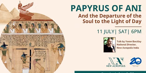 The Papyrus of Ani: And the Departure of the Soul to the Light of Day