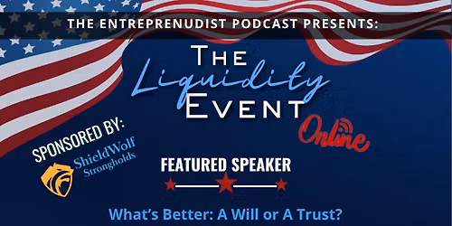 The Entreprenudist Podcast Presents: The Liquidity Event Sponsored by: ShieldWolf Strongholds