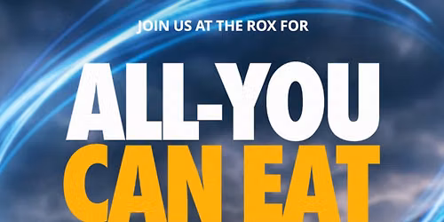 \u26bd\ud83c\udf57 All-You-Can-Eat Wednesdays are happening at The Rox! \ud83c\udf57\u26bd