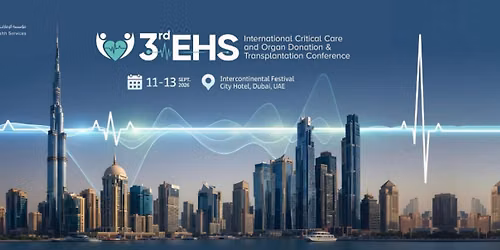 3rd EHS International Critical Care , Organ Donation & Transplantation Conference