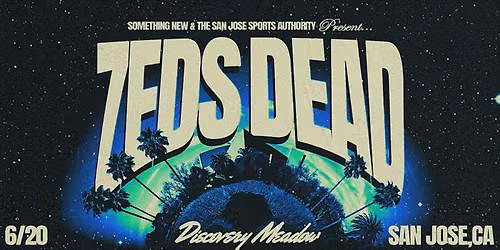ZEDS DEAD - Discovery Meadow - San Jose