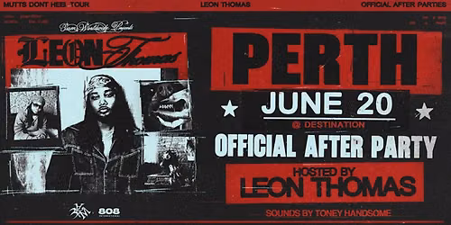 LEON THOMAS 'MUTTS DONT HEEL' PERTH OFFICIAL AFTERPARTY 20.06.26