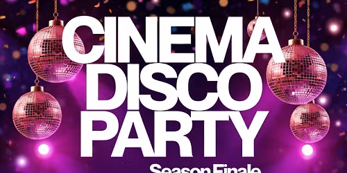 Cinema Disco Party