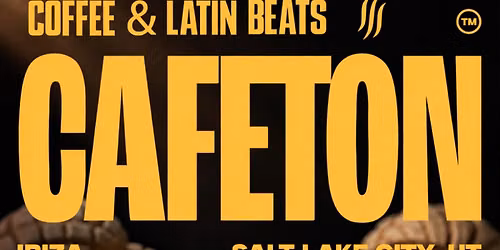 Cafet\u00f3n: Coffee & Latin Beats in Salt Lake City | July 26, 2026 Event