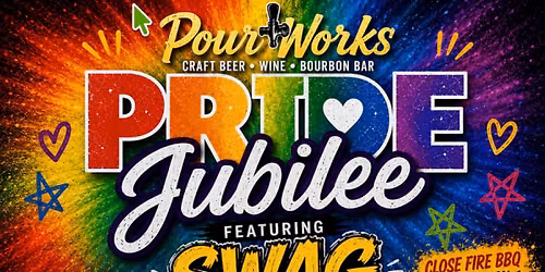 Pourworks Jubilee Pride featuring SWAG!