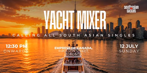 South Asian Singles Yacht Mixer | Calling All South Asians Singles in GTA