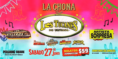LA CHONA FEST: Los Tucanes, Los Rieleros, Los Tiranos, Los Cadetes y mas!