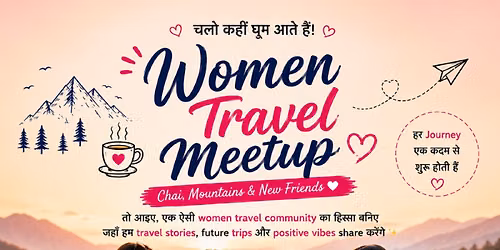 \ud83c\udf38 Women Travel Meetup \u2013 Delhi \ud83c\udf38