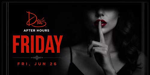 Drai's After Hours Las Vegas | Friday June 26