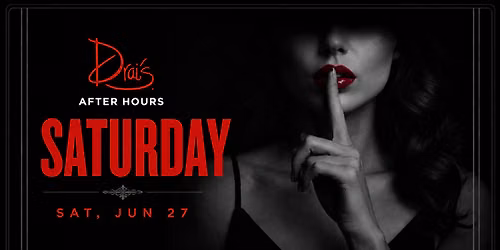 Drai's After Hours Las Vegas | Saturday June 27