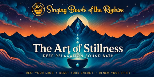 The Art of Stillness: Deep Relaxation Sound Bath