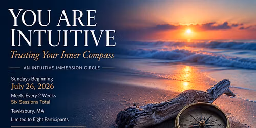 You Are Intuitive | Trusting Your Inner Compass An Intuitive Immersion Series (6 meetings)