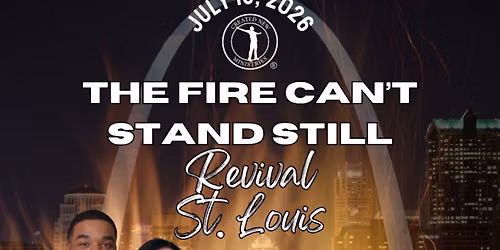The Fire Can't Stand Still Revival