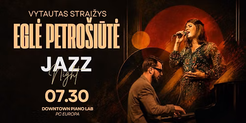 JAZZ NIGHT | Egl\u0117 Petro\u0161i\u016bt\u0117 ir Vytautas Strai\u017eys