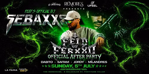OFFICIAL AFTER PARTY - FEID vs FERXXO Ft. DJ SEBAXXSS