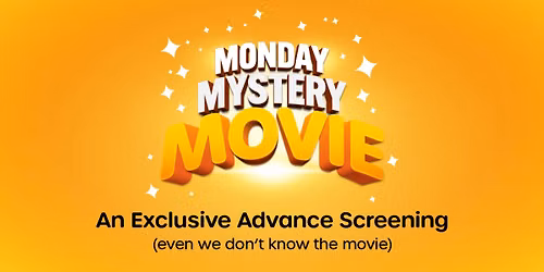 Monday Mystery Movie at Select MJR Locations