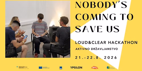 NOBODY'S COMING TO SAVE US \u2013 MEDNARODNI HACKATHON