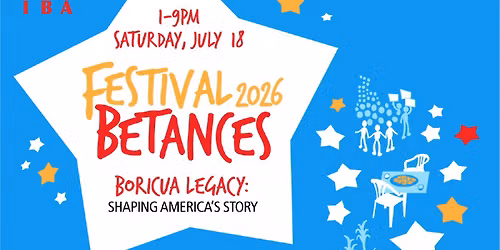 Festival Betances 2026 - Boricua Legacy: Shaping America\u2019s Story