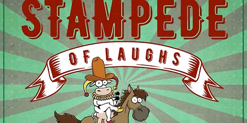 \u201cSTAMPEDE of LAUGHS\u201d - 26th Annual FUNNYFEST Comedy - With 3 Comedians! Saturday, July 11
