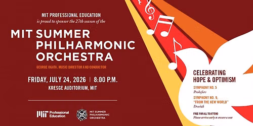 MIT Summer Philharmonic Orchestra: Celebrating Hope & Optimism \u2014 Free Concert