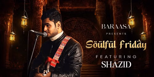 Soulful Friday featuring Shazid Live