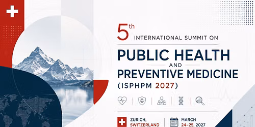 5th International Summit on Public Health and Preventive Medicine in Zurich, Switzerland