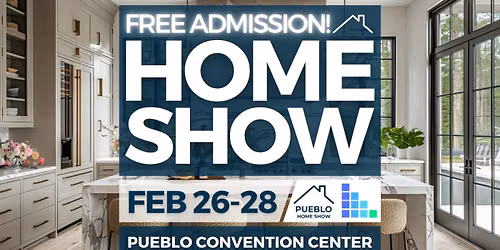 FREE Pueblo Home Show, February 2027
