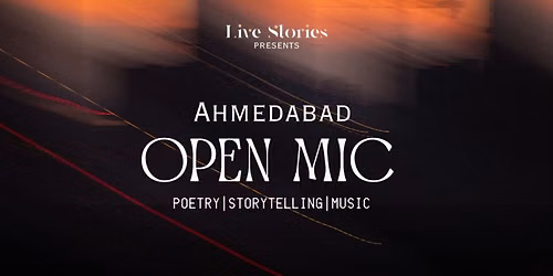 Live Stories Ahmedabad Open Mic - 18th July 2026