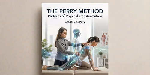 Patterns of Physical Transformation - The Perry Method -5 days training -