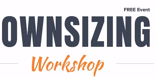 Downsizing Workshop - Free