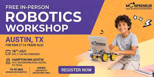In-person Free Robotics Workshop For Kids at Austin, TX (7-14yrs)