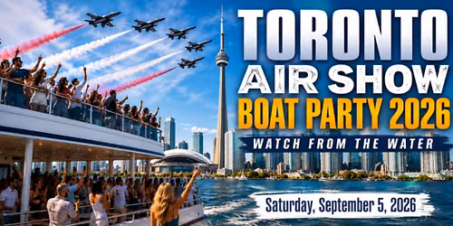 TORONTO AIR SHOW BOAT PARTY 2026 | WATCH FROM THE WATER