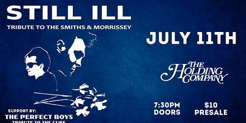 Still ill: Smiths & Morrissey Tribute 20th Anniversary w\/ the Perfect Boys (The Cure Tribute)