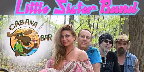 LITTLE SISTER BAND at Cabana Bar, Skippack, PA\u2022 Dance Under The \u2b50\ufe0f\u2b50\ufe0f\u2022 Sat, July 11\u2022 7-10PM