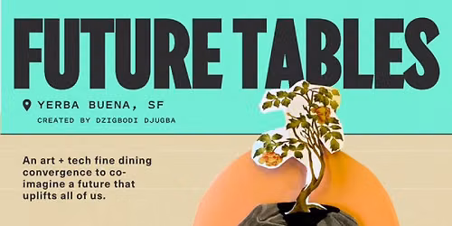 Future Tables: An Art + Tech Fine Dining Convergence