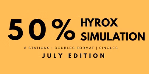 50% HYROX SIMULATION - DOUBLES FORMAT