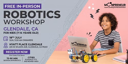 In-person Free Robotics Workshop For Kids at Glendale, CA (7-14yrs)