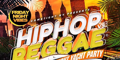 Friday Hip Hop vs Reggae Midnight Yacht Party Cruise