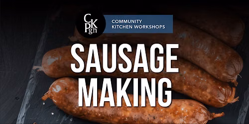 Make Your Own Sausage: Hands-On Workshop with Dinner & Take Home