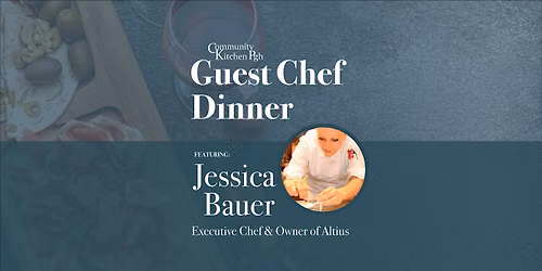 Guest Chef Dinner - Featuring Jessica Bauer of Altius