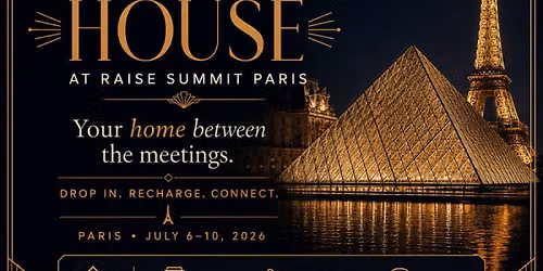 \ud83c\udfe0 Yorkseed House June 6th-10th | RAISE Summit Paris 2026