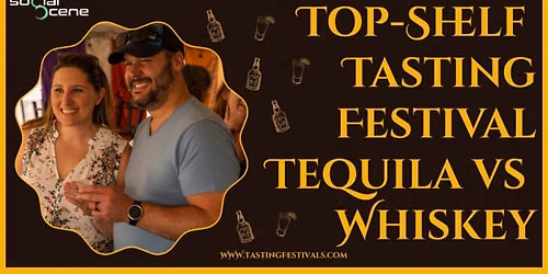 Just Announced - Chicago - Top Shelf Tequila and Whiskey Tasting Festival - September 26 AE